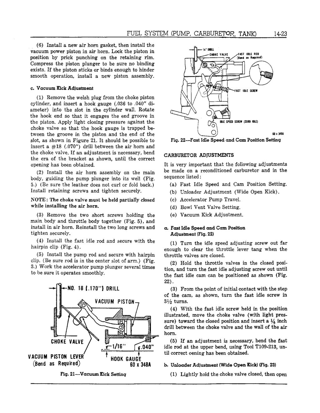 FUEL SYSTEM (PUMP, CARBURETOR TANK) 14-23 (6) Install a new air horn gasket, then install the vacuum power piston in air horn. Lock the piston in position by prick punching on the retaining rim.