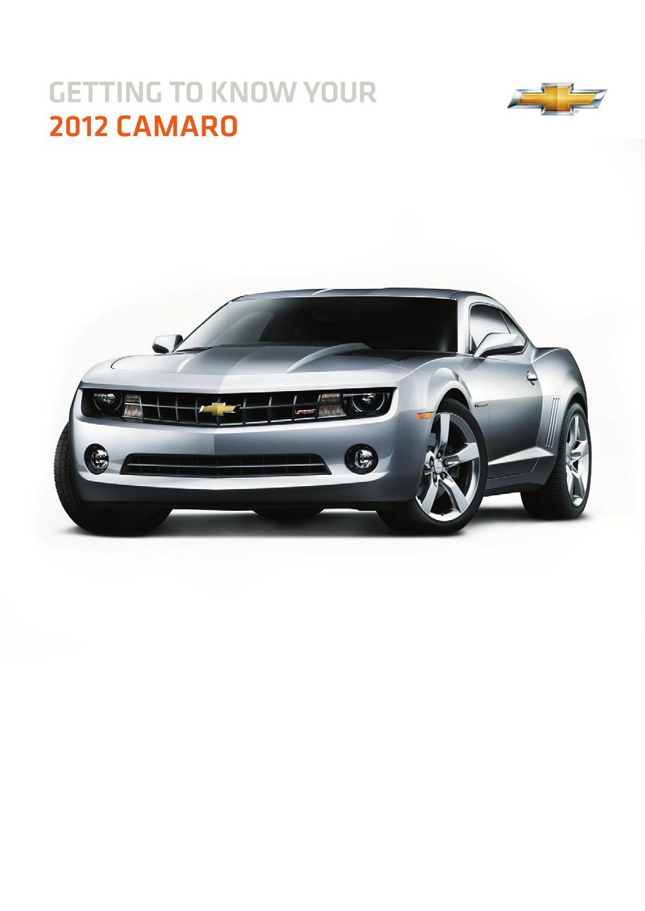 Review this Quick Reference Guide for an overview of some important features in your Chevrolet Camaro. More detailed information can be found in your Owner Manual.