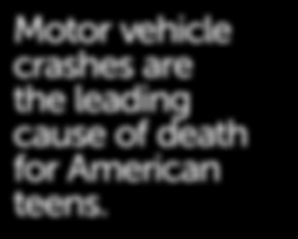 #1Motor vehicle crashes are the leading cause of death for American