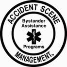 MOTORCYCLE RELATED BYSTANDER ASSISTANCE TRAINING Vicki Roberts-Sanfelipo, RN/EMT Director Accident Scene Mgt., Inc. (ASMI) Survey Coordinator ACCIDENT SCENE MANAGEMENT, INC.