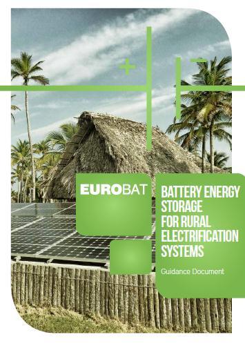 Two new EUROBAT publications «Battery Storage for Rural Electrification systems»: - Current state of knowledge of off- and mini-grid systems - General guidelines for optimized