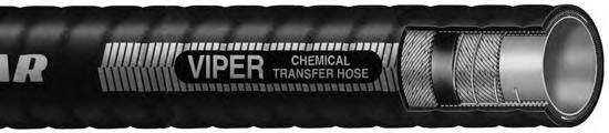VIPER Catalog #07-130 CHEMICAL TRANSFER Note: For the transfer of a variety of industrial chemicals used today. (Refer to Goodyear Resistance Guide for compatibility.