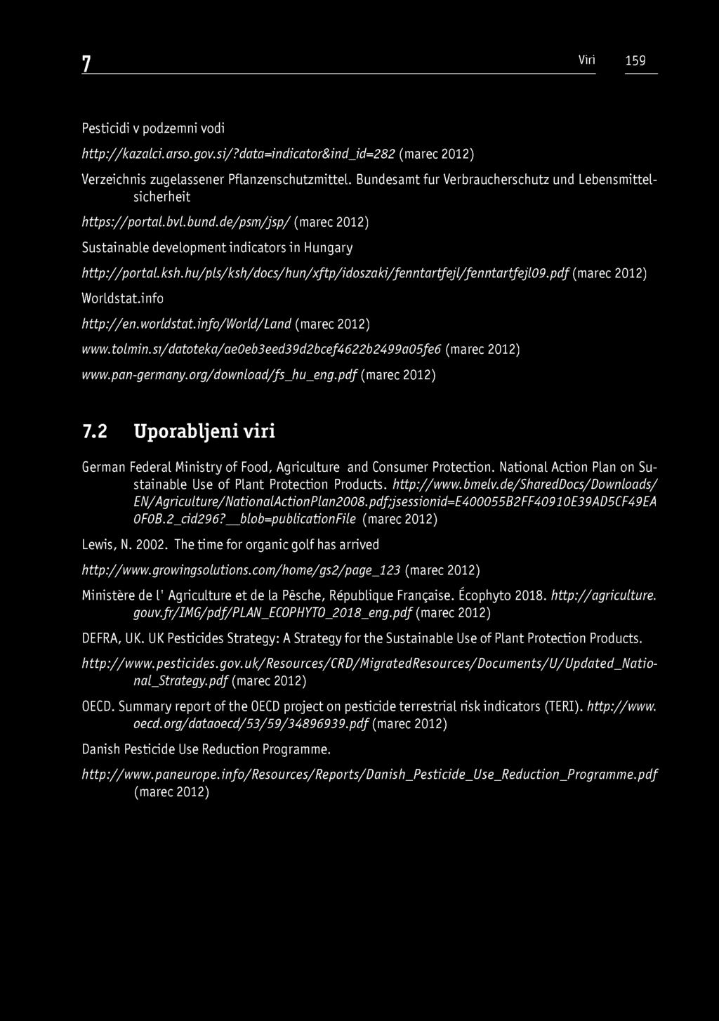 hu/pls/ksh/docs/hun/xftp/idoszaki/fenntartfejl/fenntartfejl09.pdf (marec 2012) Worldstat.info http://en.worldstat.info/world/land (marec 2012) www.tolmin.