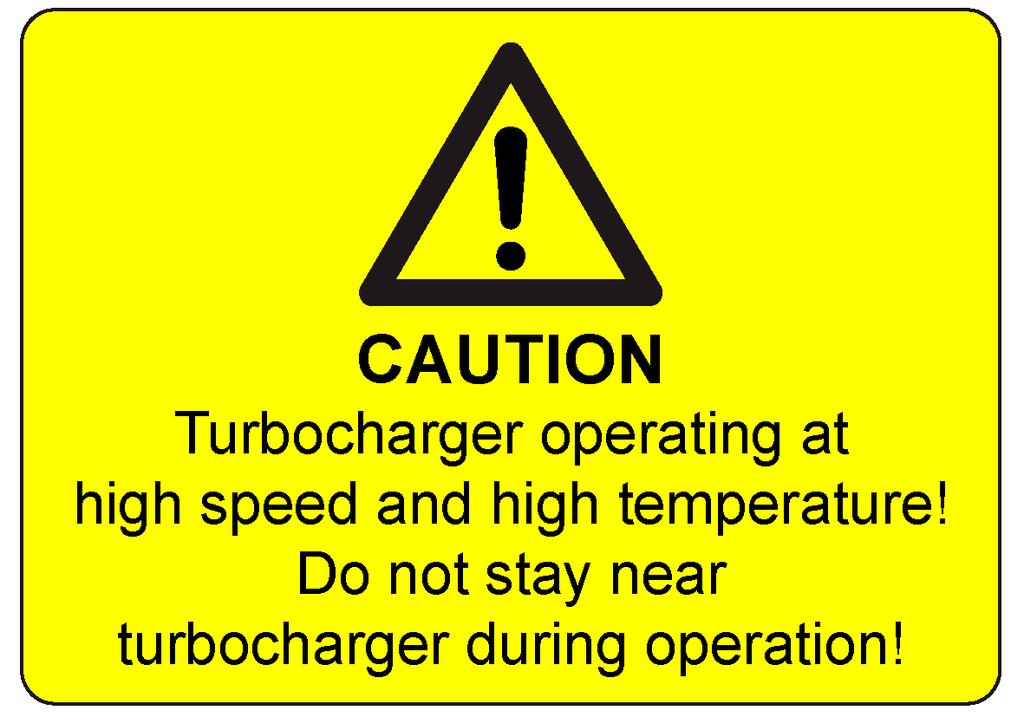 Safety 2 Warning plates on the turbocharger 2.5 Page 19 2.5 2.5 Warning plates on the turbocharger Warnings that have been attached to turbochargers by ABB Turbo Systems must not be removed.