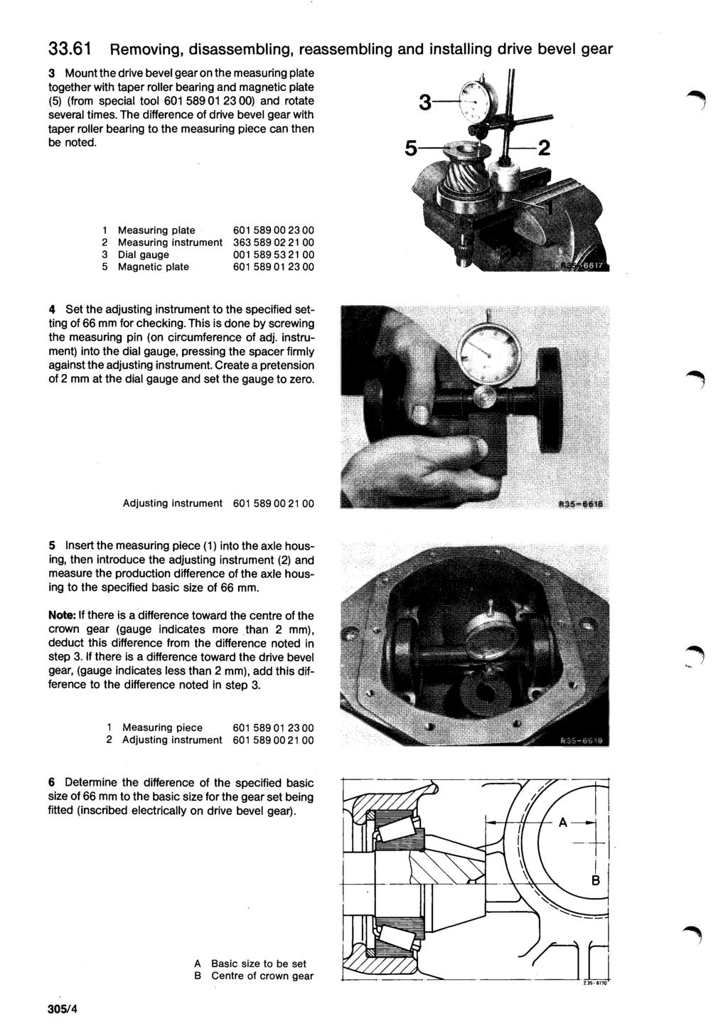 33.61 Removing, disassembling, reassembling and installing drive bevel gear 3 Mount the drive bevel gear on the measuring plate together with taper roller bearing and magnetic plate (5) (from special