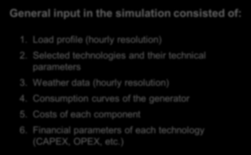 ) The overall target of the simulation: 1. Provides electricity sustainable over 24 hrs / 7 days 2.