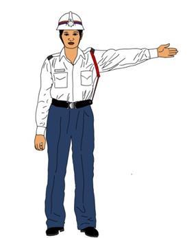 4.3 Traffic Police Hand Signals If the traffic is being controlled and