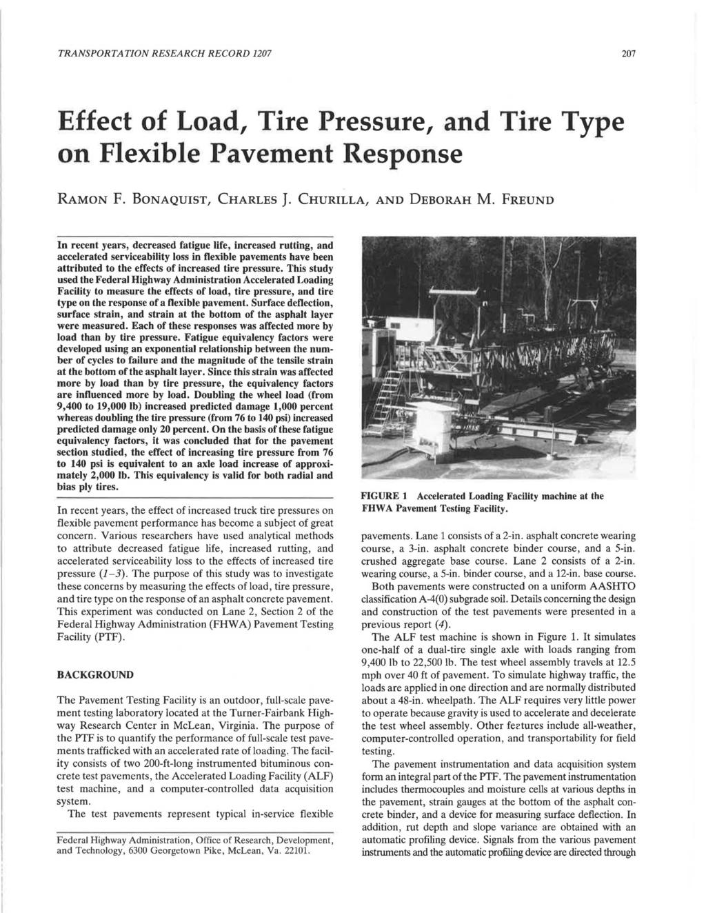 TRANSPORTATION RESEARCH RECORD 1207 207 Effect of Load, Tire Pressure, and Tire Type on Flexible Pavement Response RAMON F. BONAQUIST, CHARLES J. CHURILLA, AND DEBORAH M.