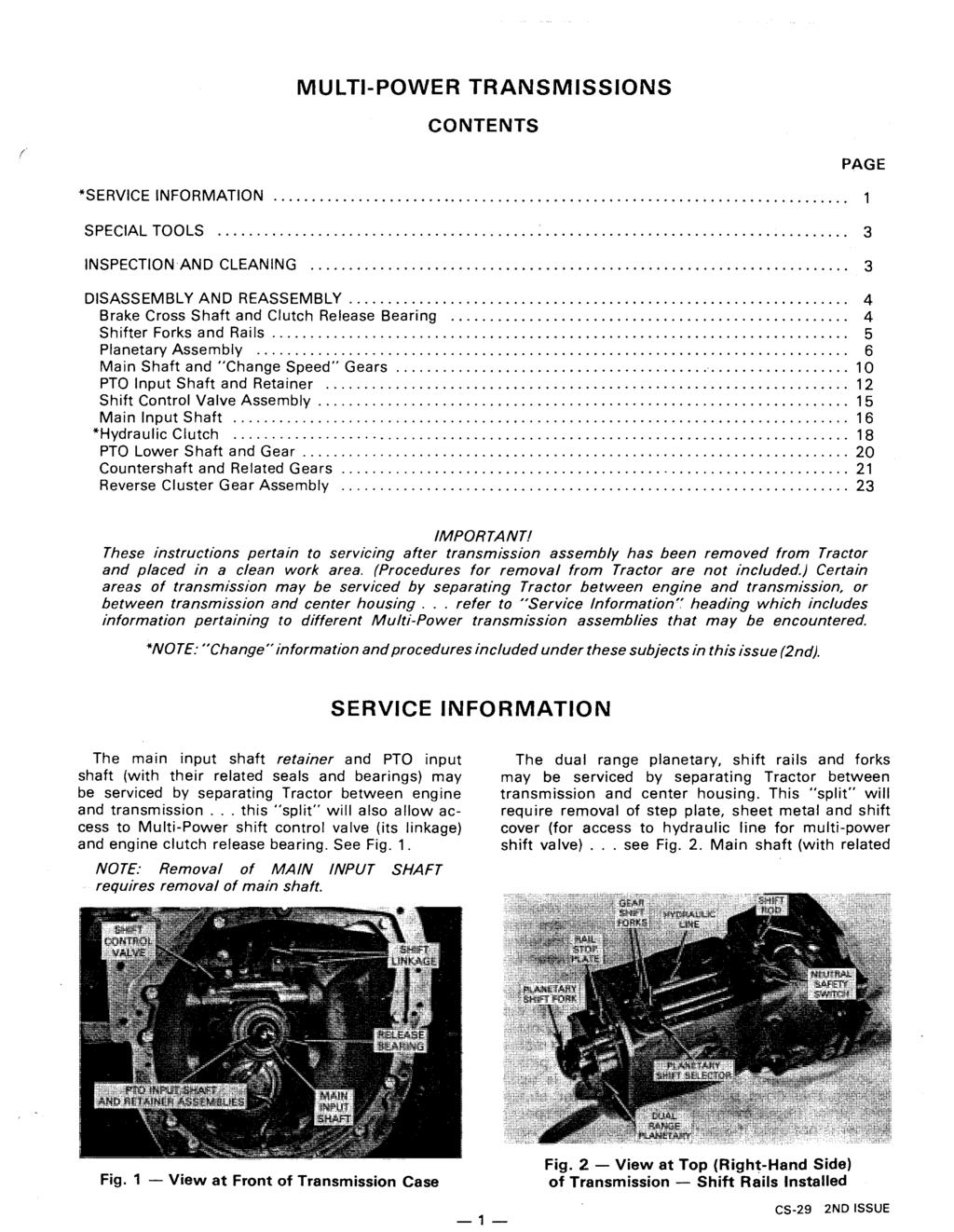 MULTI-POWER TRANSMISSIONS CONTENTS ( *SERVICE INFORMATION... "... " 1 SPECIAL TOOLS... :... 3 INSPECTION AND CLEANING... 3 DISASSEMBLY AND REASSEMBLY................................................................ 4 Brake Cross Shaft and Clutch Release Bearing.