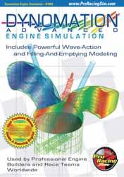 HOT PERFORMANCE PARTS FOR 2006 DYNOMATION ADVANCED SIMULATION SOFTWARE For engine builders, watching the inner workings of a running engine is an impossible task.