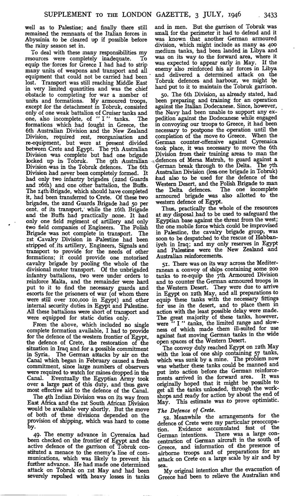 SUPPLEMENT TO THE LONDON GAZETTE, 3 JULY, 1946 3433 well as to Palestine; and finally there still remained the remnants of the Itah'an forces in Abyssinia to be cleared up if possible before the