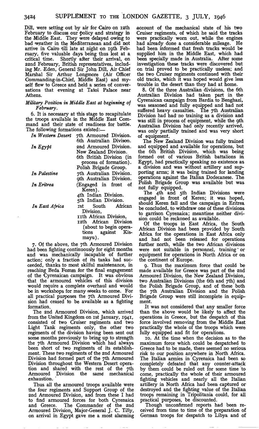 3424 SUPPLEMENT TO THE LONDON GAZETTE, 3 JULY, 1946 Dill, were setting out by air for Cairo on I2th February to discuss our policy and strategy in the Middle East.