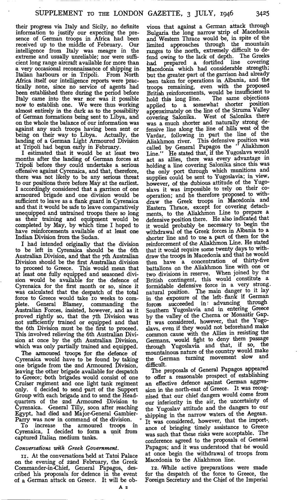 SUPPLEMENT TO THE LONDON GAZETTE, 3 JULY, 1946 3425 their progress via Italy and Sicily, no definite information to justify our expecting the presence of German troops in Africa had been received up