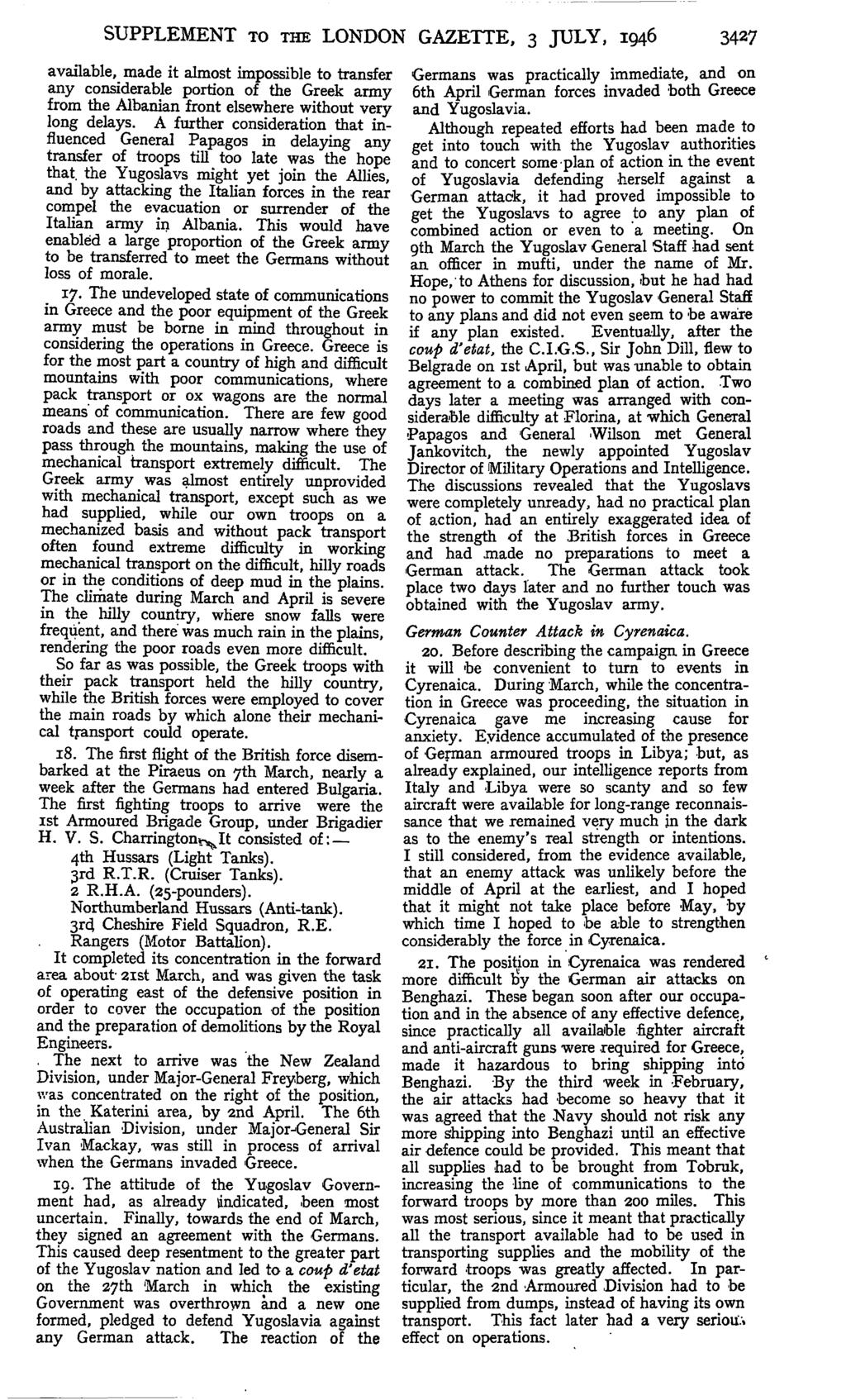 SUPPLEMENT TO THE LONDON GAZETTE, 3 JULY, 1946 3427 available, made it almost impossible to transfer any considerable portion of the Greek army from the Albanian front elsewhere without very long