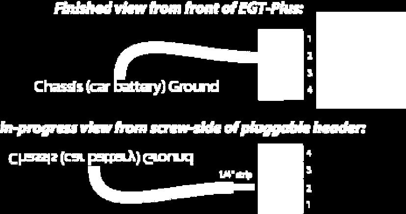 Also, pay careful attention to the proper orientation of the green plug. Plug it into the EGT Plus temporarily in order to be certain that you re running the ground wire to the correct place.