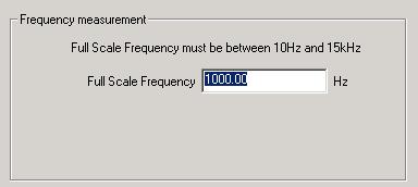 You can enter any frequency between 10 Hz and 15000 Hz as full scale frequency. LMA-3 measures the frequency with a resolution of 0.1 % of the full scale frequency specified.