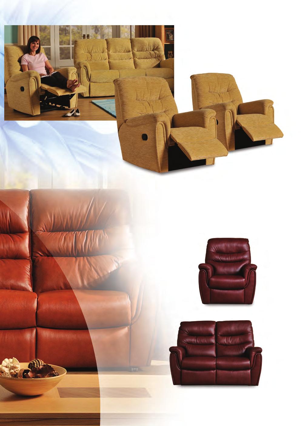 A wider choice of comfort Recliners are available in two sizes, and in a choice of hard wearing fabric and luxury