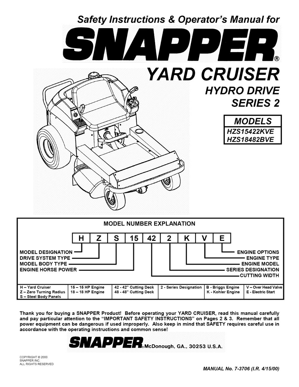 Safety Instructions & Operator's Manual for YARD CRUISER HYDRO DRIVE SERIES 2 MODELS HZS15422KVE HZS18482BVE IHIZlS MODEL NUMBER EXPLANATION lsl42121k VlEI [ ENGINE OPTIONS ENGINE TYPE MODEL