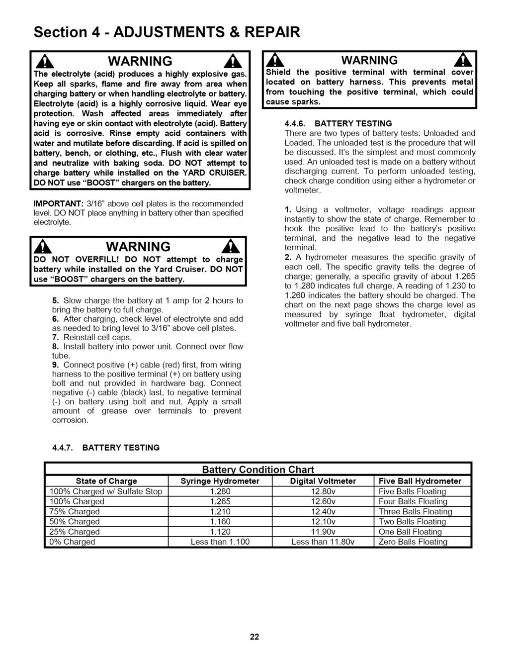 Section 4 - ADJUSTMENTS & REPAIR WARNING The electrolyte (acid) produces a highly explosive gas.