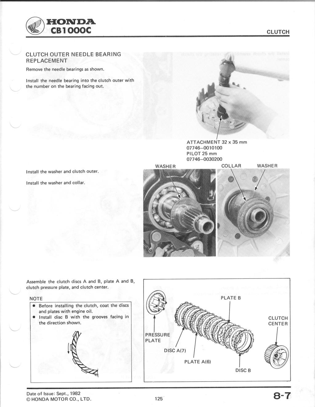 ~ :H:OlVD.A. CB1000C ~ OUTER NEEDLE BEARING REPLACEMENT Remove the needle bearings as shown. Install the needle bearing into the clutch outer with the number on the bearing facing out.