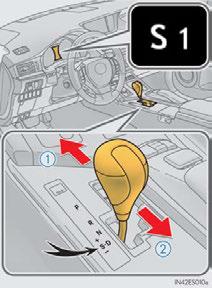 Selecting gears in the S position When the shift lever is in S, the shift lever can be operated as follows: Upshifting Downshifting The selected shift range, from S to S6, will be displayed in the