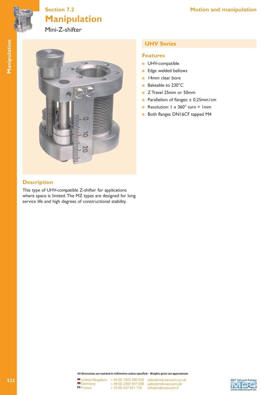 Section 7.2 Manipulation Mini-Z-shifter UHV Series UHY-compatible Edge welded bellows 14mm clear bore Bakeable to 230 C Z Travel 25mm or SOmm Parallelism of flanges:± 0.