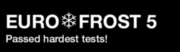 EURO FROST 5 Oct / 2015 Passed hardest tests! EURO FROST 5 satisfactory 185/60 R15 T The EURO FROST 5 feels most comfortable in snow or ice.