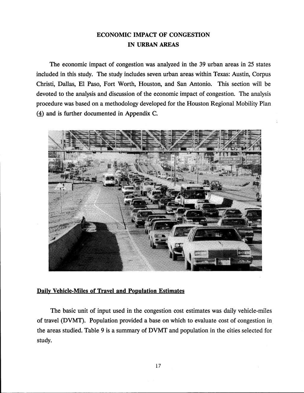 ECONOMIC IMPACT OF CONGESTION IN URBAN AREAS The economic impact of congestion was analyzed in the 39 urban areas in 25 states included in this study.
