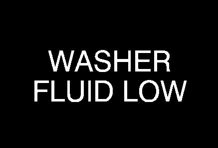 Cruise Control When the vehicle has a low fluid condition, the WASHER FLUID LOW light will come on to remind you to get more washer fluid soon.