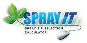 Selecting the Right Spray Visit sprayit.hypropumps.com for Hypro's online tip calculator or download the FREE SprayIT app for Apple or Android devices.
