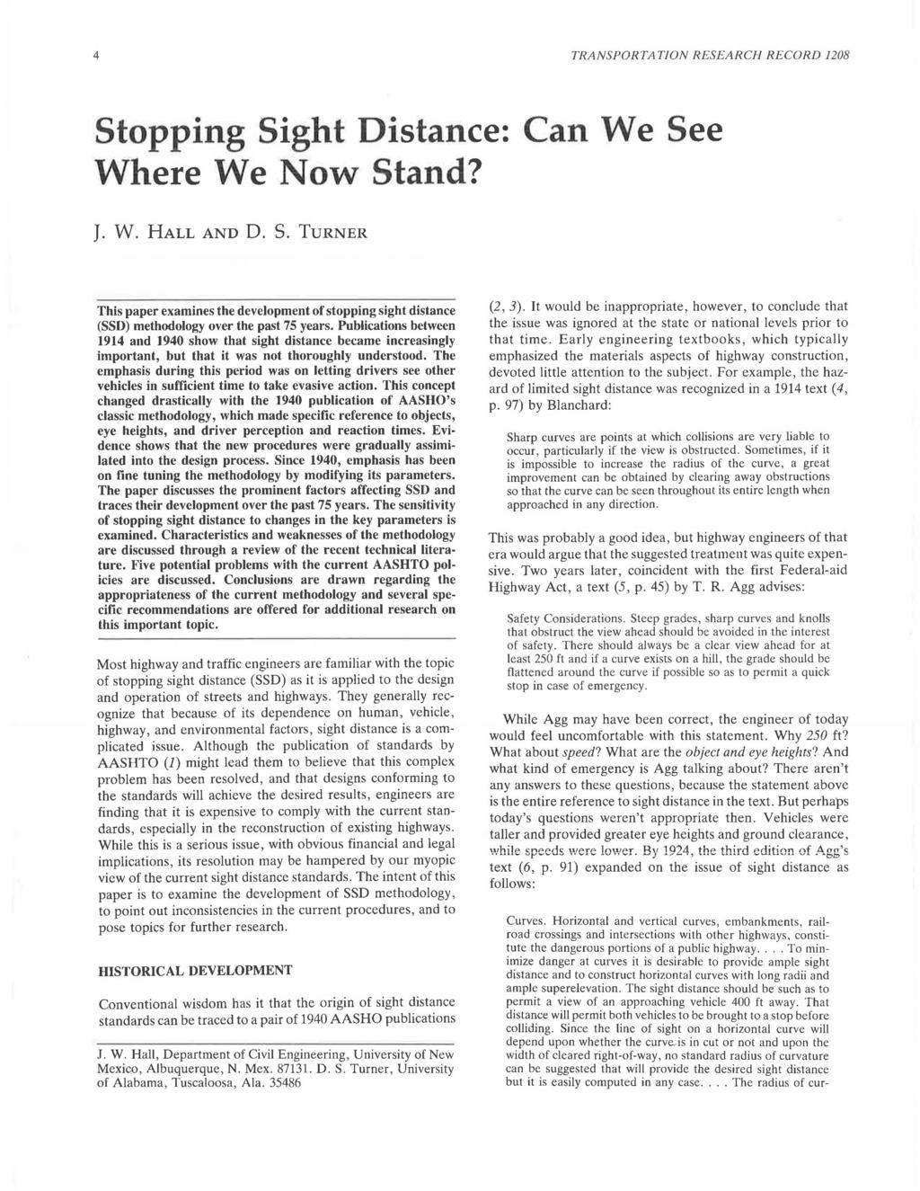 4 TRANSPORTATION RESEARCH RECORD 1208 Stopping Sight Distance: Can We See Where We Now Stand? J. W. HALL AND D. s.