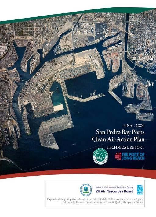 San Pedro Bay Ports Clean Air Action Plan (CAAP) Comprehensive Five Year Action Plan Adopted in 2006 Focuses on DPM, NOx, SOx Control measures for ships,