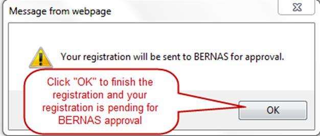 You will not be able to login the system until BERNAS has enrolled you as a vendor.