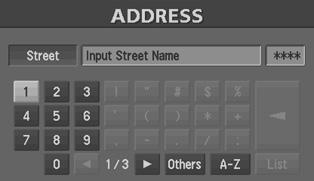 Character Entry Seect the first severa characters on the screen. (Step1) Seect your target in the ist. Before Use Getting started To enter the street name, city name, and other.