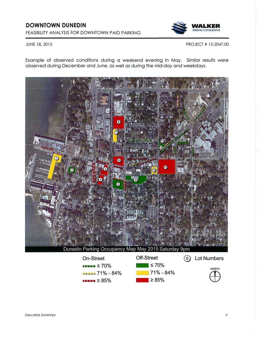 FEASIBI LITY ANALYSIS FOR DOWNTOWN PAID PARKING JUNE 18, 2015 PROJECT# 15-2047.00 Example of observed conditions during a weekend evening in May.