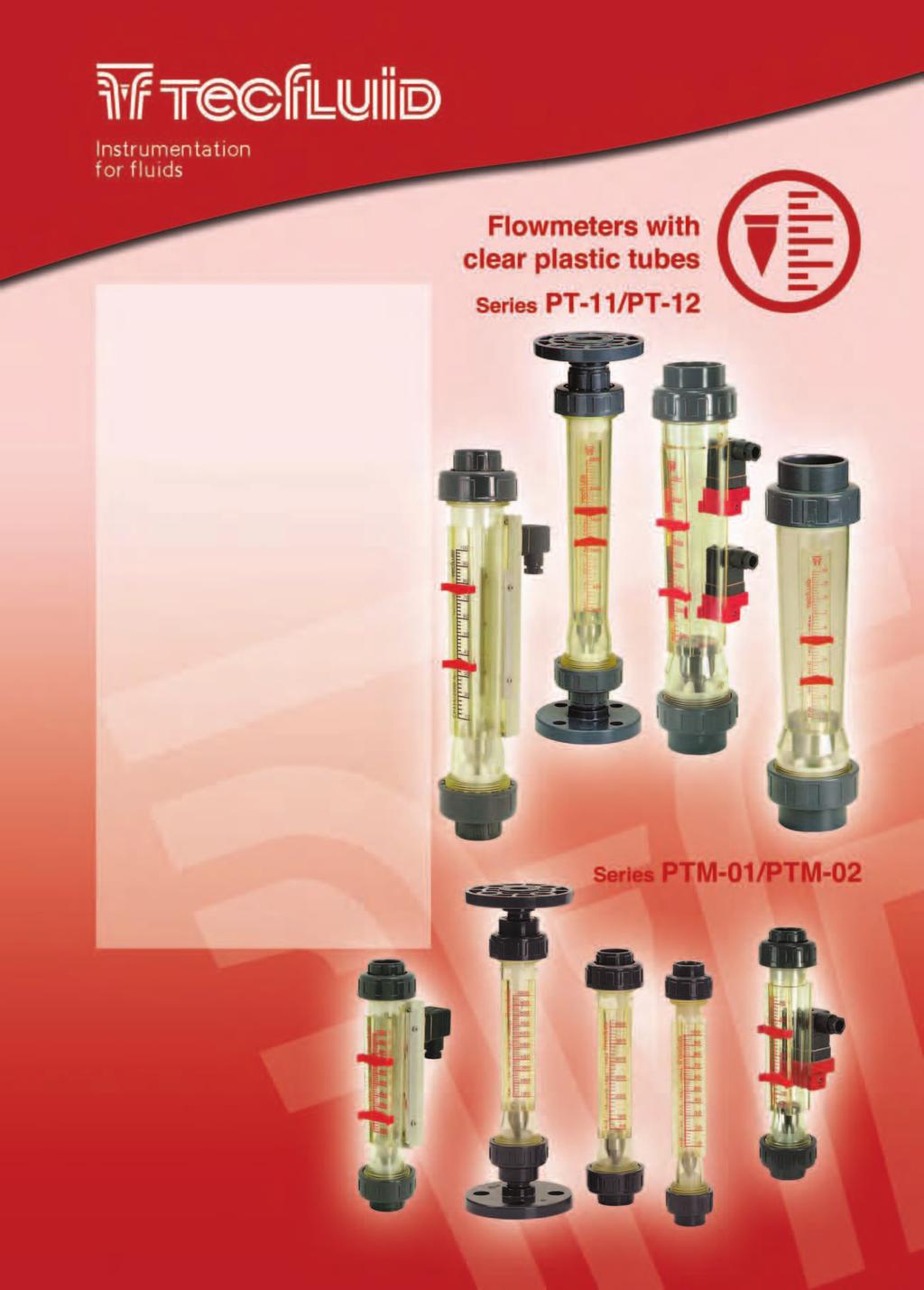 Plastic Flow Meters for gases & liquids, using TROGAMID* & POYSUFONE Technology Applications Monitoring & Control of processes for: Water & Waste Water Treatment Chemical, Petrochemical & Paper