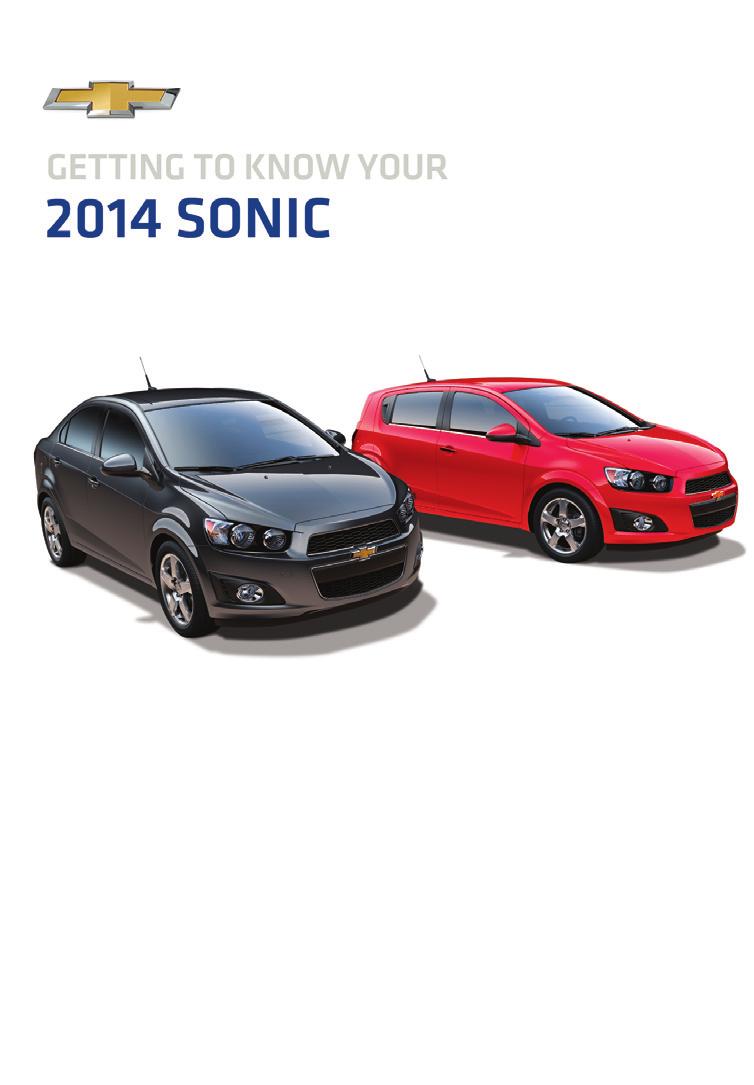 Review this Quick Reference Guide for an overview of some important features in your Chevrolet Sonic. More detailed information can be found in your Owner Manual.