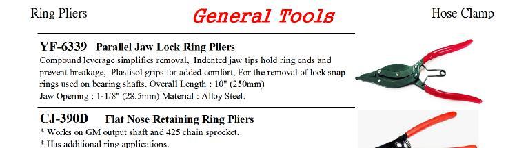 CJ-390D Flat Nose Retaining Ring Pliers * Works on GM output shaft and 425 chain sprocket. * Has additional ring applications. * Maximum spread: 1-1/2" (38.1mm); * Length: 9-1/4" (235.