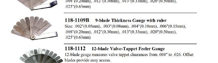 118-1109 9-blade Thickness Gauge Size:.002"(0.05mm),.003"(0.08mm),.004"(0.10mm),.006"(0.15mm),.008"(0.20mm),.012"(0.30mm),.013"(0.33mm),.020"(0.50mm),.025"(0.