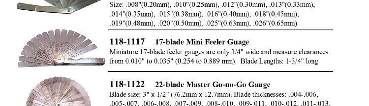 63mm) 118-1112 12-blade Valve-Tappet Feeler Gauge 12-blade gauge measures valve tappet clearances from.008" to.026. Offset blades provide easy access. Size:.008"(0.20mm),.010"(0.25mm),.012"(0.30mm),.