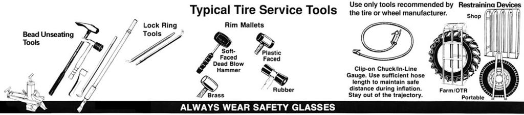 1 BEFORE SERVICING ANY TIRE RIM/WHEEL ASSEMBLY ALWAYS comply with the procedures on this chart and in the tire/wheel manufacturer's catalogs, instruction manuals or other industry and government