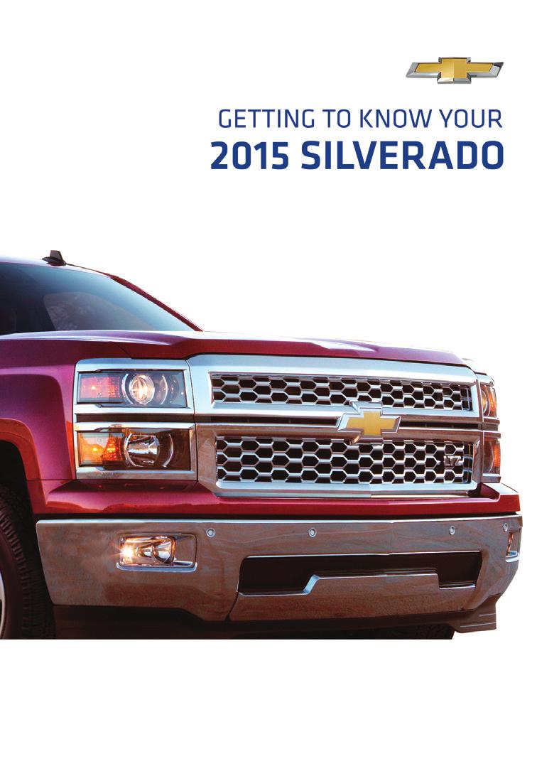 Review this Quick Reference Guide for an overview of some important features in your Chevrolet Silverado. More detailed information can be found in your Owner Manual.
