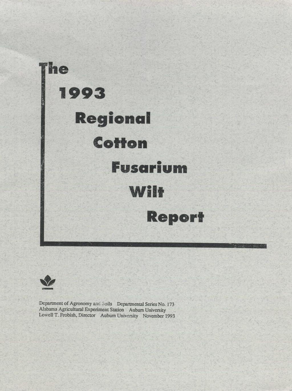 he 1993 Regional Cotton Fusarium Wilt Report is _11-J~b -~ I Ib _,C~g~gq~glsble1llM1IM Department of Agronomy a.oils -.