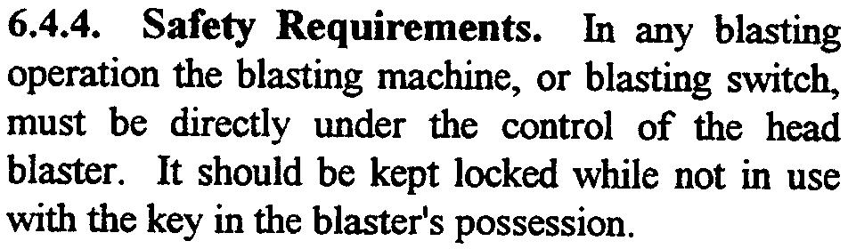 It should be kept locked while not in use with the key in the blaster's possession. The lead wires should be made of well insulated, solid core 10 to 14 gauge copper wire.