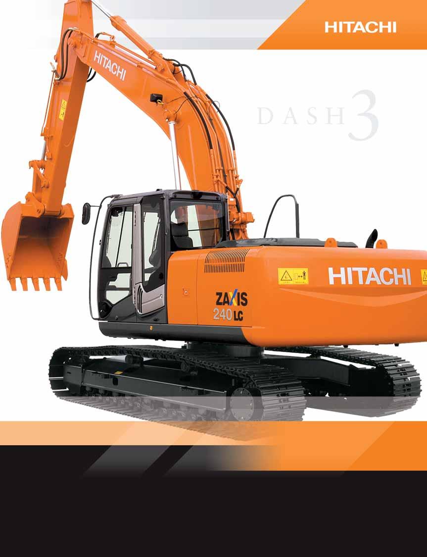 ZAXIS 240LC-3 Engine Net Power: 177 hp (132 kw) @ 2,000 rpm Operating Weight: