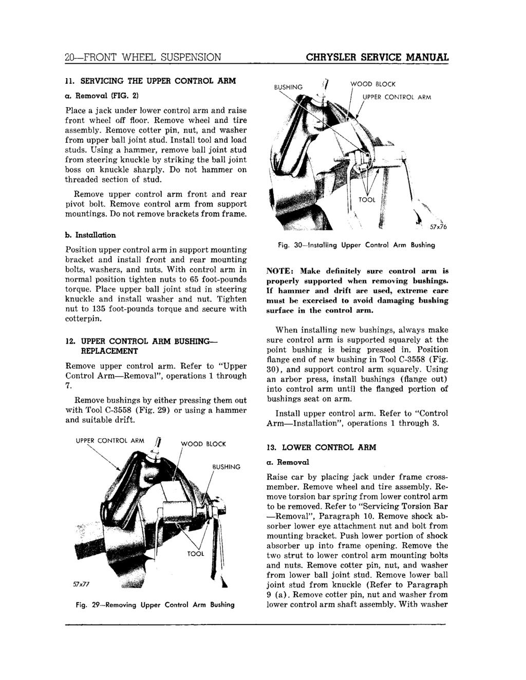 20 FRONT WHEEL SUSPENSION CHRYSLER SERVICE MANUAL 11. SERVICING THE UPPER CONTROL ARM a. Removal (FIG. 2) Place a jack under lower control arm and raise front wheel off floor.