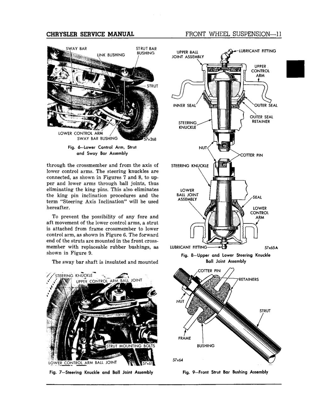 CHRYSLER SERVICE MANUAL FRONT WHEEL SUSPENSION 11 Fig. 6 Lower Control Arm, Strut and Sway Bar Assembly through the crossmember and from the axis of lower control arms.
