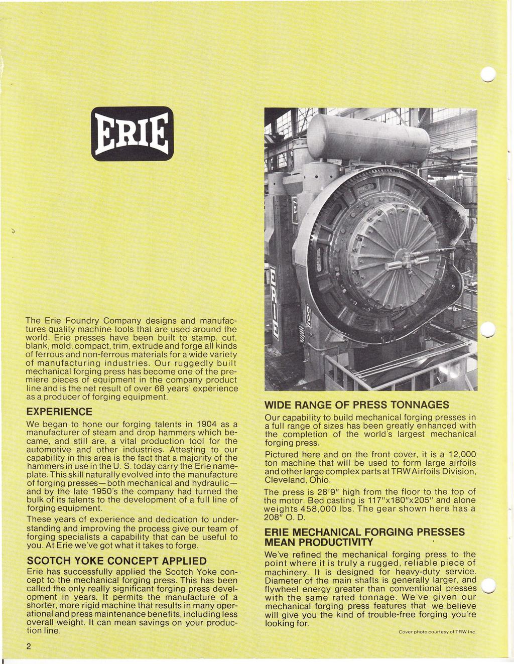 The Erie Foundry Company designs and manufactu res quality machine tools that are used around the world.