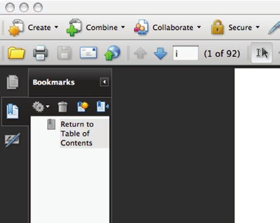 To return to the Table of Contents, use the included bookmark in the Bookmarks Panel, which can be opened by clicking the