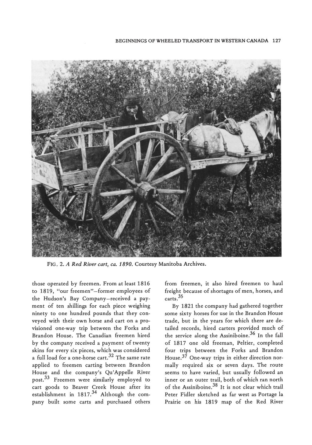 BEGINNINGS OF WHEELED TRANSPORT IN WESTERN CANADA 127 FIG. 2. A Red River cart, ca. 1890. Courtesy Manitoba Archives. those operated by freemen.